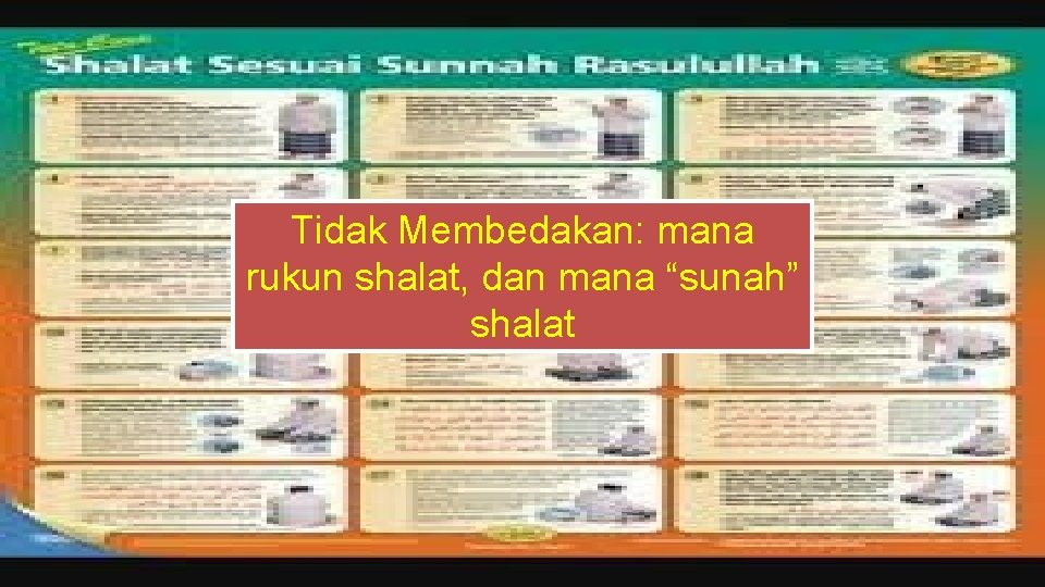Tidak Membedakan: mana rukun shalat, dan mana “sunah” shalat 