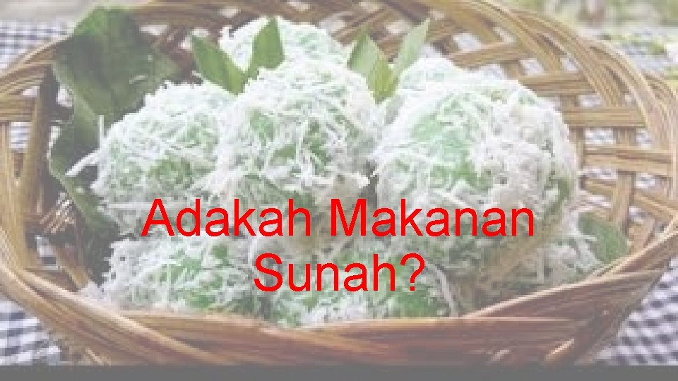 Adakah Makanan Sunah? 