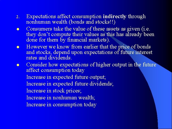 2. l l l Expectations affect consumption indirectly through nonhuman wealth (bonds and stocks!!)