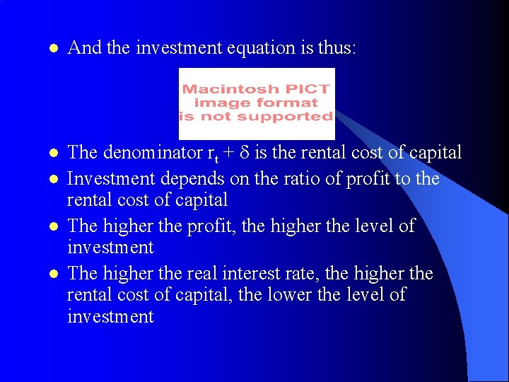 l And the investment equation is thus: l The denominator rt + is the