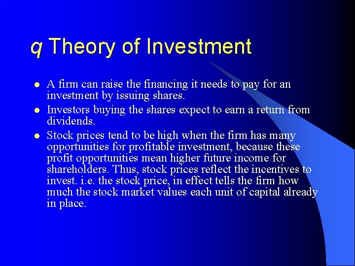 q Theory of Investment l l l A firm can raise the financing it