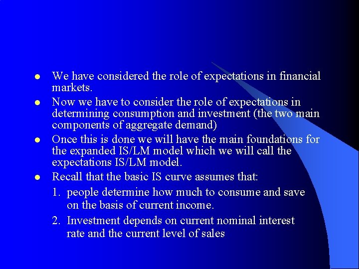 l l We have considered the role of expectations in financial markets. Now we