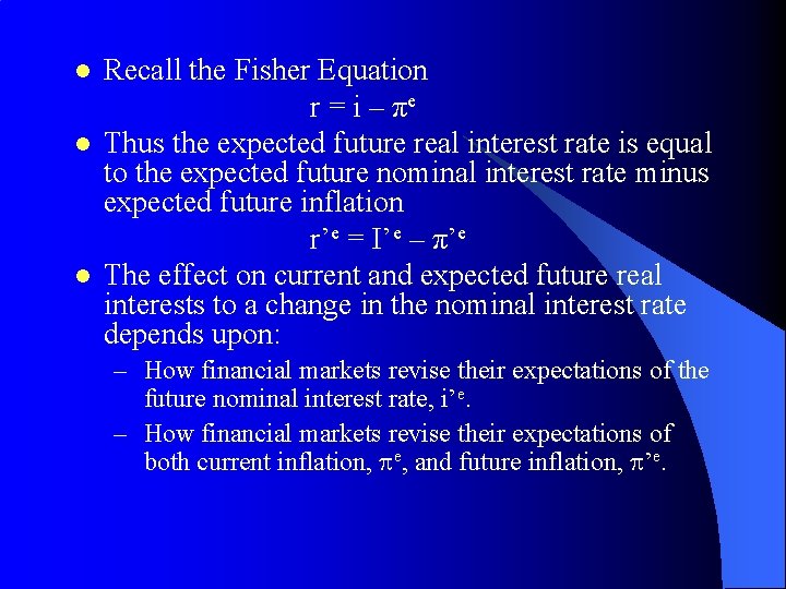 l l l Recall the Fisher Equation r = i – πe Thus the