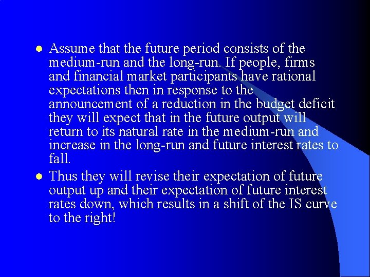 l l Assume that the future period consists of the medium-run and the long-run.