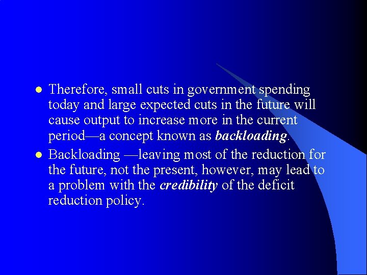 l l Therefore, small cuts in government spending today and large expected cuts in