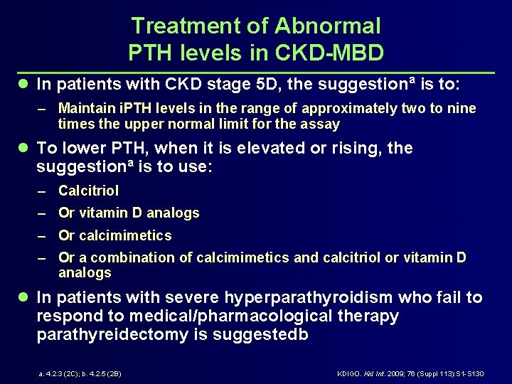 Treatment of Abnormal PTH levels in CKD-MBD l In patients with CKD stage 5