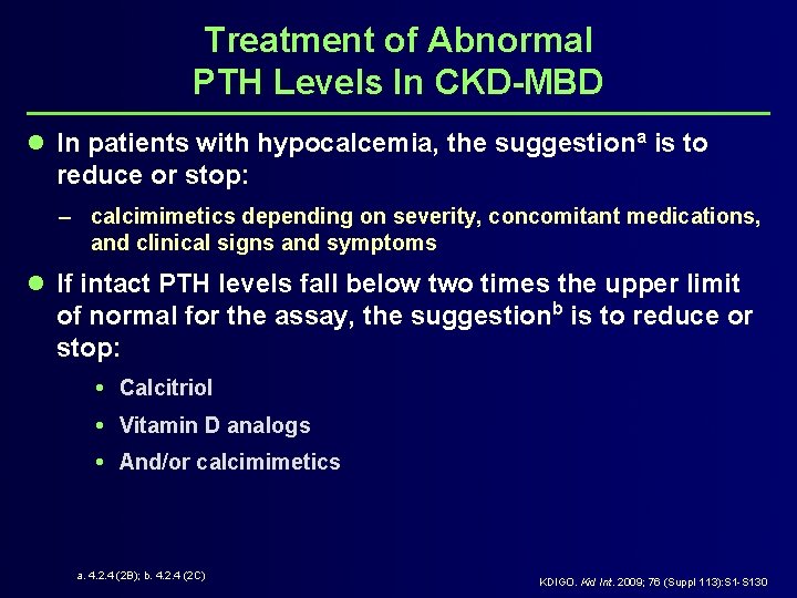 Treatment of Abnormal PTH Levels In CKD-MBD l In patients with hypocalcemia, the suggestiona