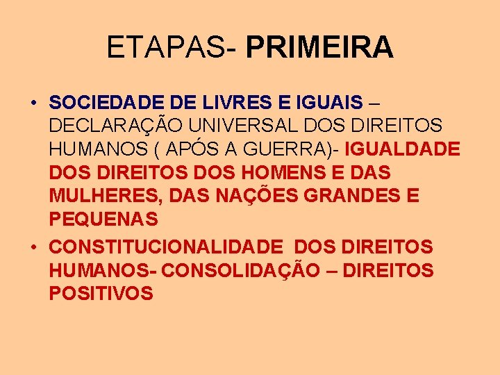 ETAPAS- PRIMEIRA • SOCIEDADE DE LIVRES E IGUAIS – DECLARAÇÃO UNIVERSAL DOS DIREITOS HUMANOS