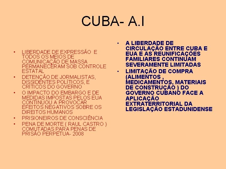 CUBA- A. I • • • LIBERDADE DE EXPRESSÃO E TODOS OS MEIOS DE