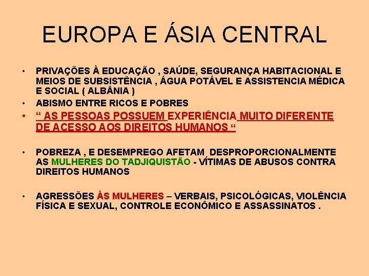EUROPA E ÁSIA CENTRAL • • PRIVAÇÕES À EDUCAÇÃO , SAÚDE, SEGURANÇA HABITACIONAL E EUROPA E ÁSIA CENTRAL • • PRIVAÇÕES À EDUCAÇÃO , SAÚDE, SEGURANÇA HABITACIONAL E
