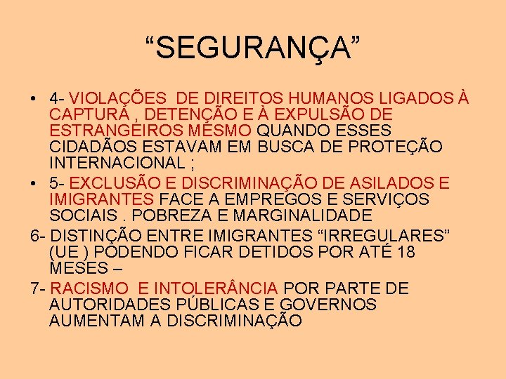 “SEGURANÇA” • 4 - VIOLAÇÕES DE DIREITOS HUMANOS LIGADOS À CAPTURA , DETENÇÃO E