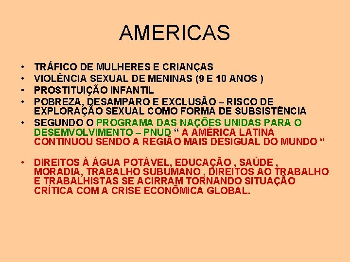 AMERICAS • • TRÁFICO DE MULHERES E CRIANÇAS VIOLÊNCIA SEXUAL DE MENINAS (9 E