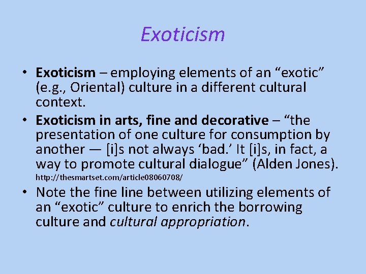 Exoticism • Exoticism – employing elements of an “exotic” (e. g. , Oriental) culture