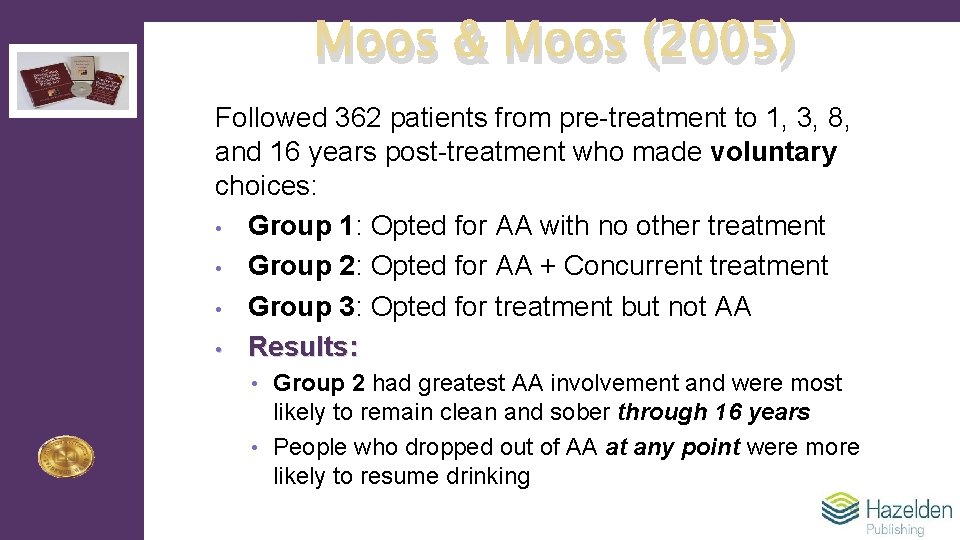 Moos & Moos (2005) Followed 362 patients from pre-treatment to 1, 3, 8, and