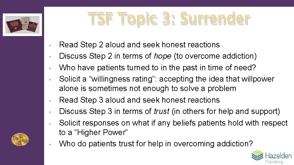 TSF Topic 3: Surrender • • Read Step 2 aloud and seek honest reactions