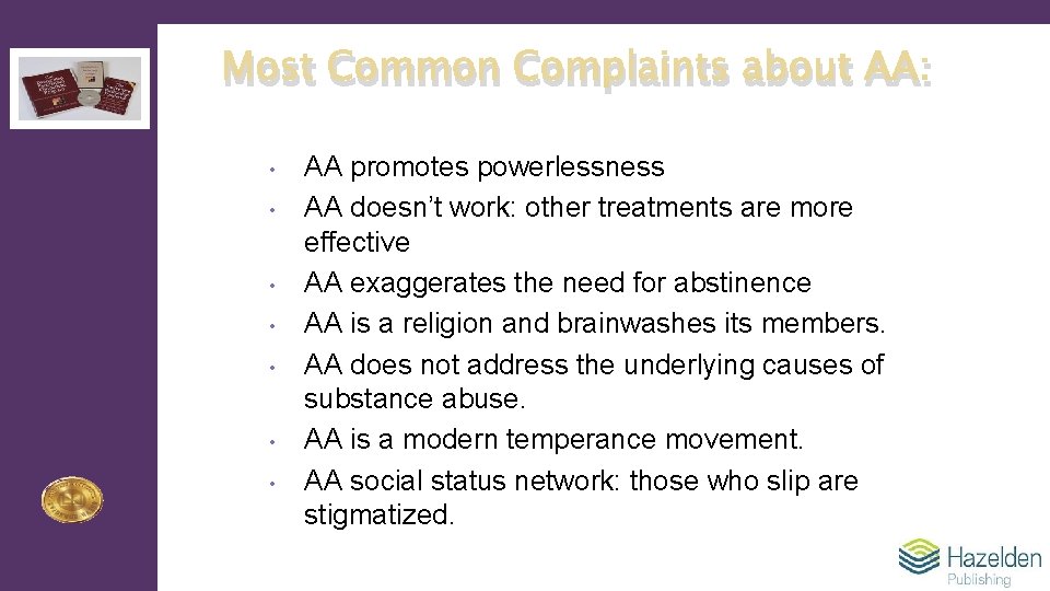 Most Common Complaints about AA: • • AA promotes powerlessness AA doesn’t work: other