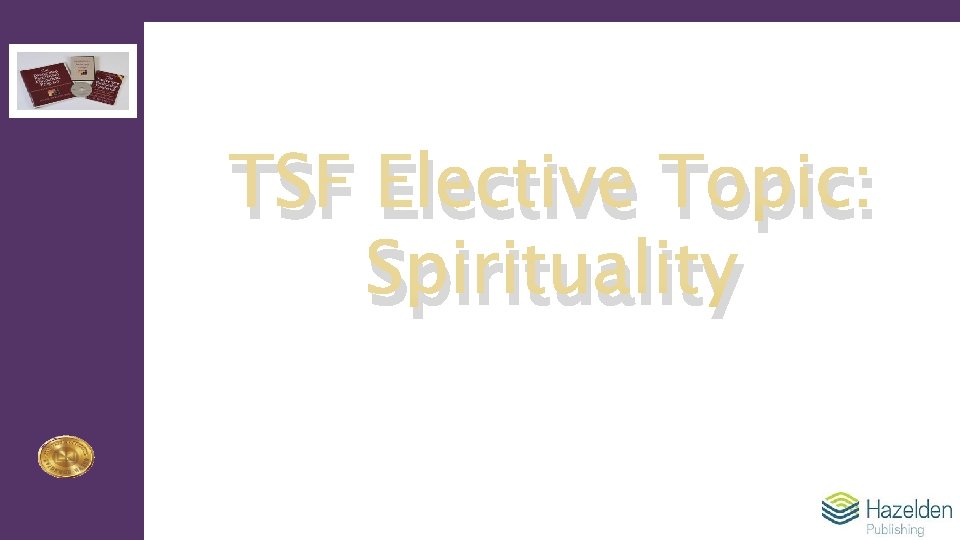 TSF Elective Topic: Spirituality 