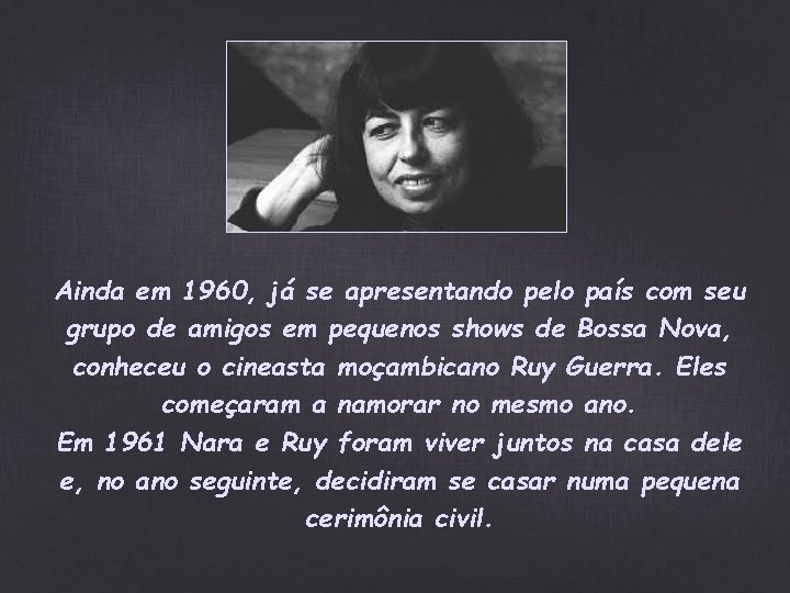 Ainda em 1960, já se apresentando pelo país com seu grupo de amigos em Ainda em 1960, já se apresentando pelo país com seu grupo de amigos em