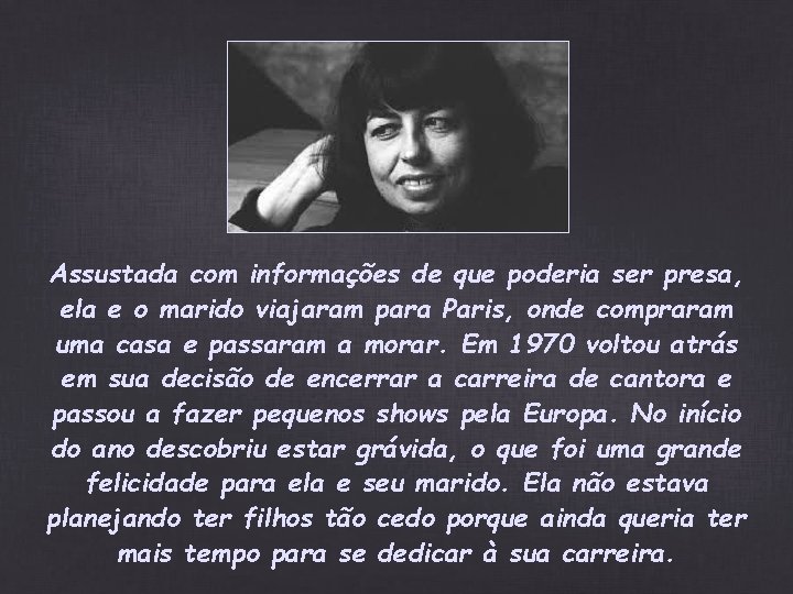Assustada com informações de que poderia ser presa, ela e o marido viajaram para Assustada com informações de que poderia ser presa, ela e o marido viajaram para