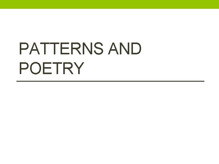 PATTERNS AND POETRY 
