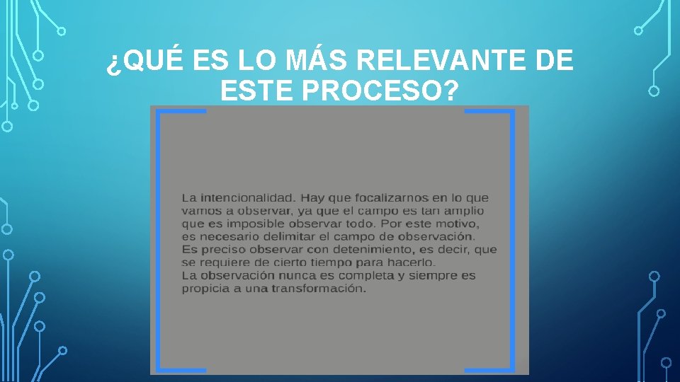 ¿QUÉ ES LO MÁS RELEVANTE DE ESTE PROCESO? 