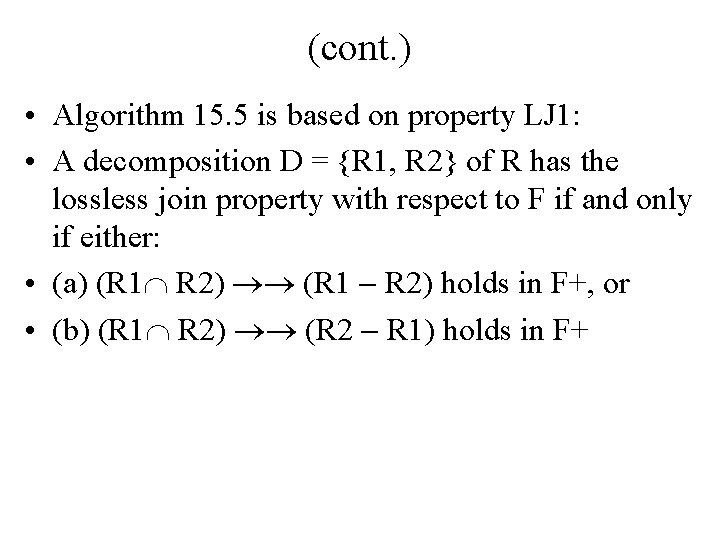 (cont. ) • Algorithm 15. 5 is based on property LJ 1: • A