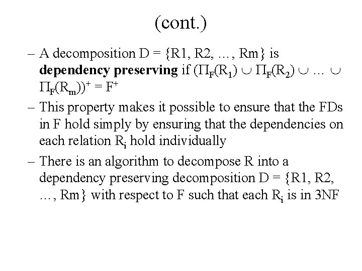 (cont. ) – A decomposition D = {R 1, R 2, …, Rm} is