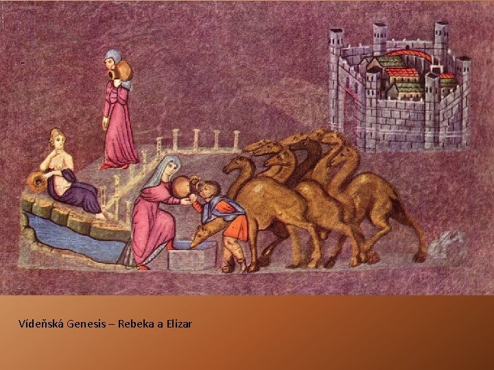 Vídeňská Genesis – Rebeka a Elizar Vídeňská Genesis – Rebeka a Elizar