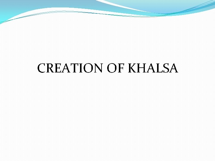 CREATION OF KHALSA 