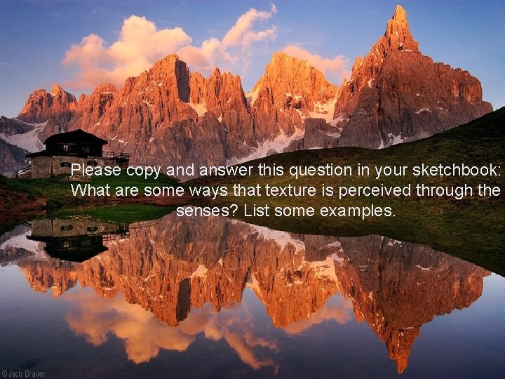 Please copy and answer this question in your sketchbook: What are some ways that