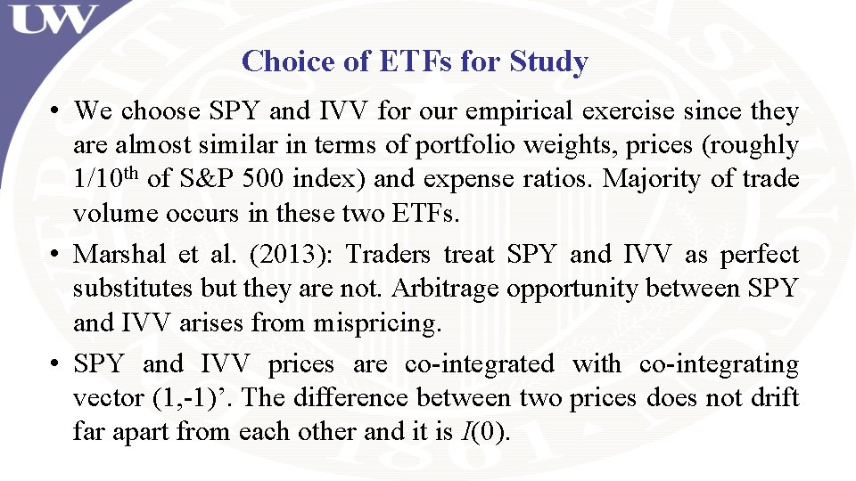 Choice of ETFs for Study • We choose SPY and IVV for our empirical Choice of ETFs for Study • We choose SPY and IVV for our empirical