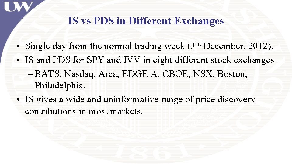 IS vs PDS in Different Exchanges • Single day from the normal trading week IS vs PDS in Different Exchanges • Single day from the normal trading week