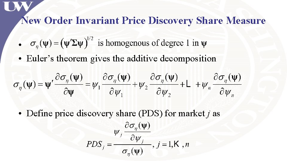 New Order Invariant Price Discovery Share Measure • • Euler’s theorem gives the additive New Order Invariant Price Discovery Share Measure • • Euler’s theorem gives the additive