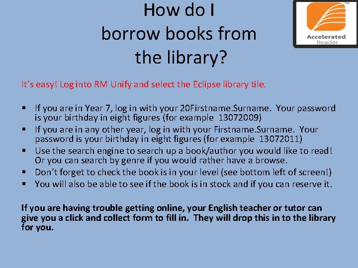 How do I borrow books from the library? It’s easy! Log into RM Unify