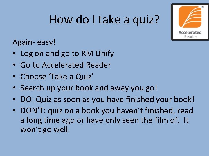 How do I take a quiz? Again- easy! • Log on and go to