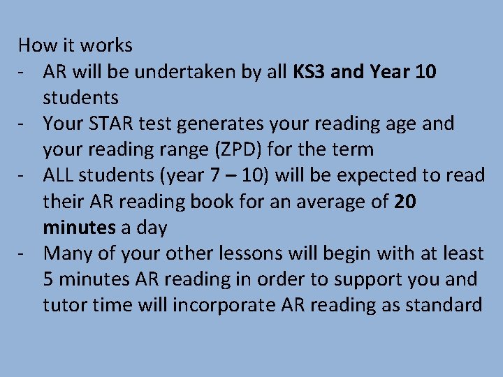 How it works - AR will be undertaken by all KS 3 and Year