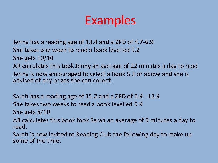  Examples Jenny has a reading age of 13. 4 and a ZPD of