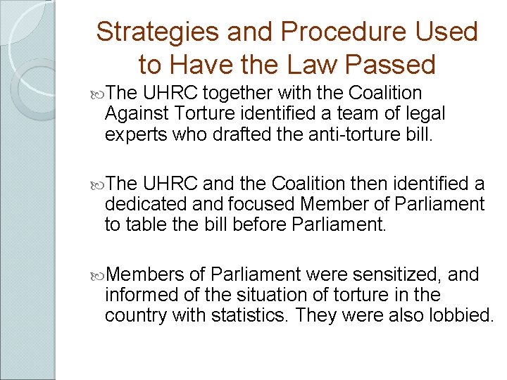 Strategies and Procedure Used to Have the Law Passed The UHRC together with the