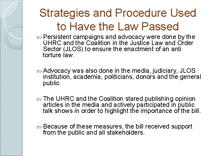 Strategies and Procedure Used to Have the Law Passed Persistent campaigns and advocacy were