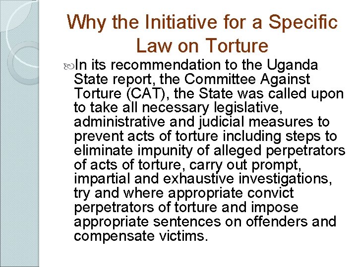 Why the Initiative for a Specific Law on Torture In its recommendation to the