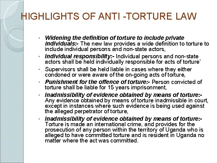 HIGHLIGHTS OF ANTI -TORTURE LAW • • • Widening the definition of torture to