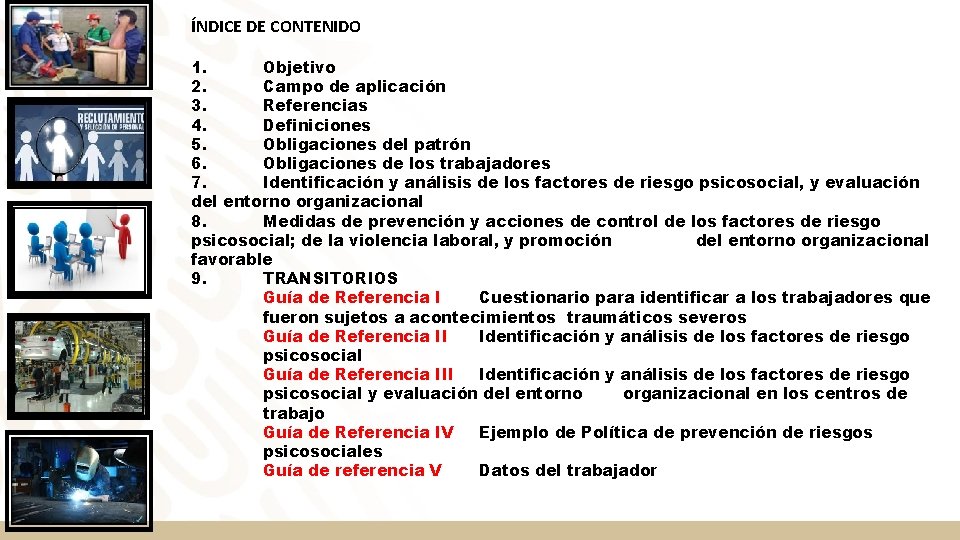 ÍNDICE DE CONTENIDO 1. Objetivo 2. Campo de aplicación 3. Referencias 4. Definiciones 5. ÍNDICE DE CONTENIDO 1. Objetivo 2. Campo de aplicación 3. Referencias 4. Definiciones 5.