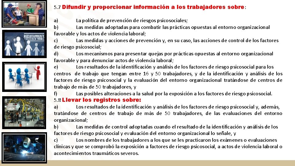 5. 7 Difundir y proporcionar información a los trabajadores sobre: a) La política de 5. 7 Difundir y proporcionar información a los trabajadores sobre: a) La política de