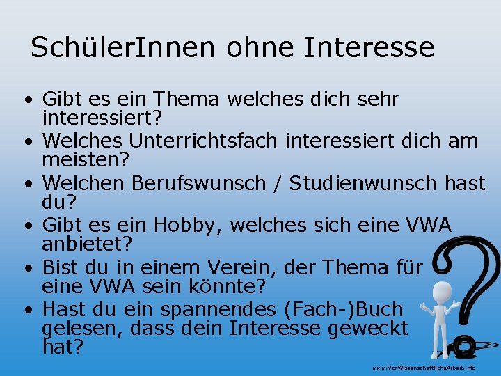 Schüler. Innen ohne Interesse • Gibt es ein Thema welches dich sehr interessiert? •