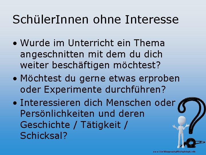 Schüler. Innen ohne Interesse • Wurde im Unterricht ein Thema angeschnitten mit dem du