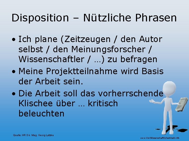 Disposition – Nützliche Phrasen • Ich plane (Zeitzeugen / den Autor selbst / den