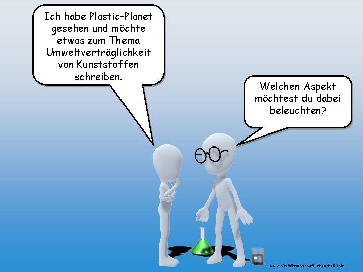 Ich habe Plastic-Planet gesehen und möchte etwas zum Thema Umweltverträglichkeit von Kunststoffen schreiben. Welchen
