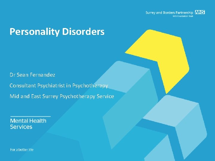 Personality Disorders Dr Sean Fernandez Consultant Psychiatrist in Psychotherapy Mid and East Surrey Psychotherapy