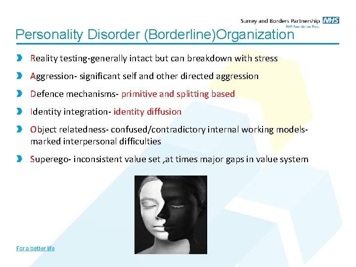 Personality Disorder (Borderline)Organization Reality testing-generally intact but can breakdown with stress Aggression- significant self