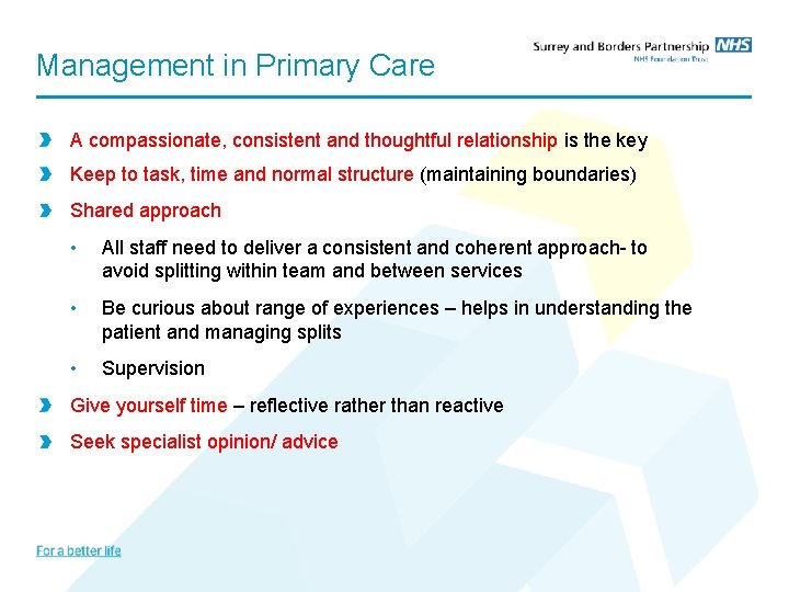 Management in Primary Care A compassionate, consistent and thoughtful relationship is the key Keep